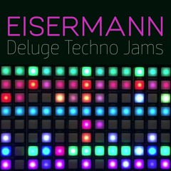 EISERMANN - Deluge Techno Jams