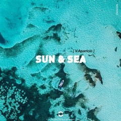 V.Aparicio - Sun & Sea (Original Mix) ¡¡ OUT NOW !!