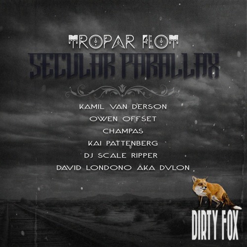 Tropar Flot - Secular Parallax (Kai Pattenberg Remix) Snipped [Soon On Dirty Fox Records]