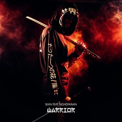 SKAN - Warrior (feat. Highdiwaan)