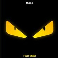Mula B - Fully Fendi (Jae Em AFRO REFLIP)