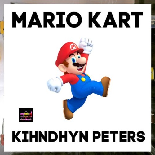 Mario Kart (Prod. by Kihndyn Peters)