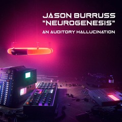 Neurogenesis (An Auditory Hallucination)