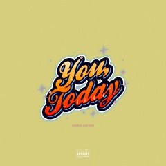 Chris Loiter - You, Today
