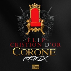 Flip - Corone Remix (ft. Cristion D'or)