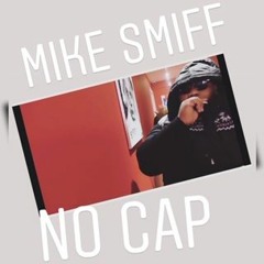 Mike Smiff No Cap