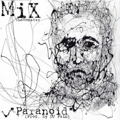 MiX- Paranoid (Prod. By DJ Pain)