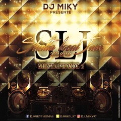 DJ MIKY - SLJ MIXTAPE VOL 2#ShattaLocalJam 2k18_19