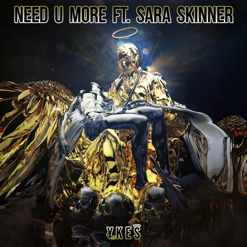 Need U More (ft. Sara Skinner)