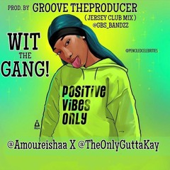 Groove - Wit The Gang (Jersey Club) @Therealeisha @TheOnlyGuttaKay