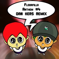 Floorfilla - Anthem #4 (Dan Kers Remix 2k19) BUY = Free Download