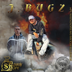 PUSHINDOPEMUSICCHALLENGE - J.Bugz