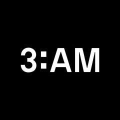 3 AM.