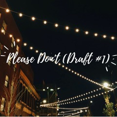 Please Don't - Original Song (Draft #1 just vocals)