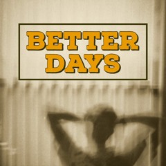 Better Days by MikeyWizard, Steven Zavala, Marshall Davis & JMZ JBZ