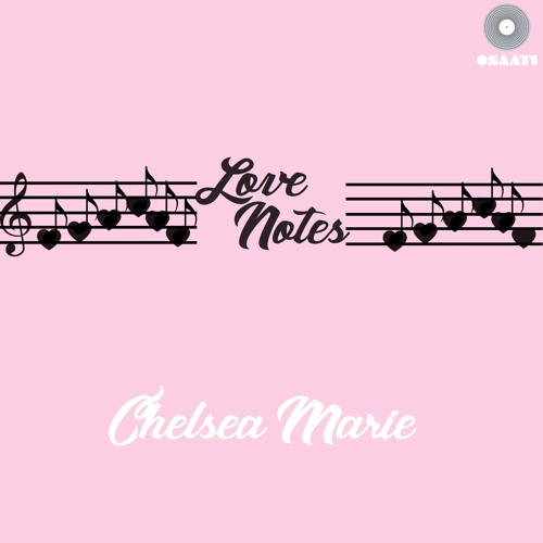 Love Notes by Chelsea Marie (Produced by joyforthepeople)