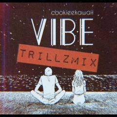Vibe - CookieeKawaii ( Prod. By TrillzAl )