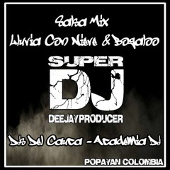 🎧Mix Salsa - Lluvia Con Nieve Ft Bogaloo - El Super Dj👽(Popayán - Colombia)#Dj's Del Cauca