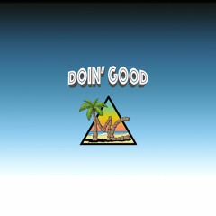 Doin' Good (Prod. River Beats)