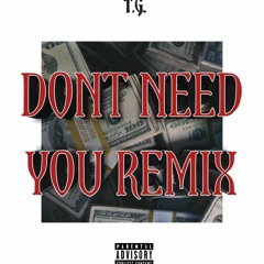T.G - Don't Need You (Jarren Benton)'Remix
