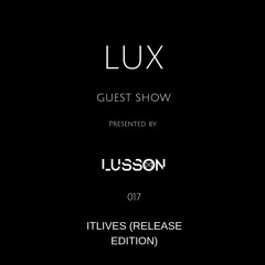 Lux Guest #017 ITLIVES (Release Edition)