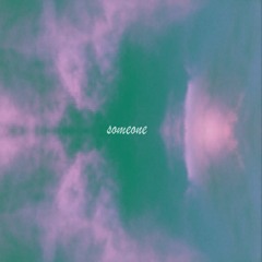 someone (PROD. A. Mazz)