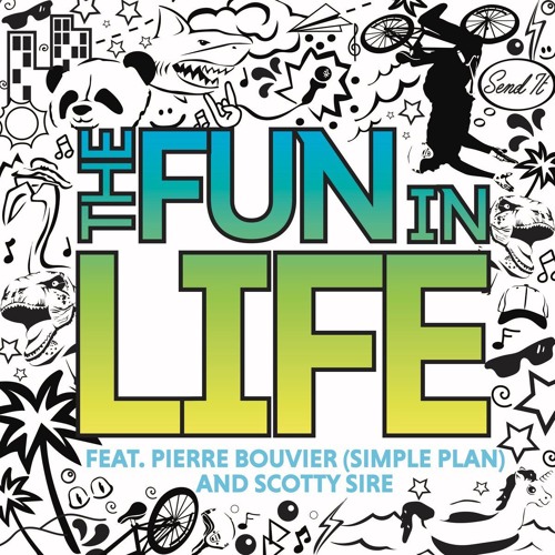 The Fun In Life (Feat Pierre Boulvier and Scotty Sire)