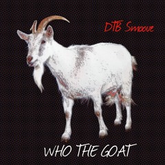Who The Goat (Hood Cycle Remix)