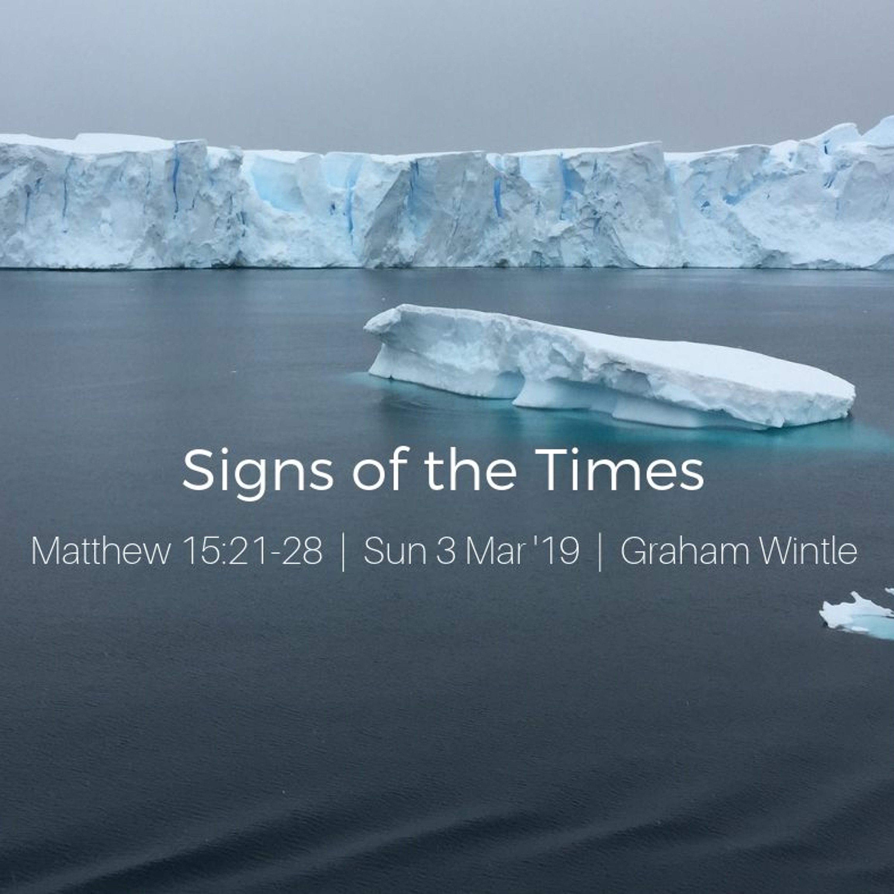 Signs of the Times - Matthew 15 - Graham Wintle 03.03.19 episode artwork