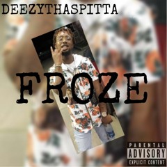 Froze