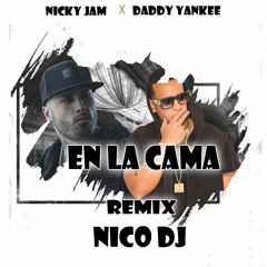 EN LA CAMA - COMBI COMPLETA - NICKY JAM FT. DADDY YANKEE (NICO DJ - RMX)