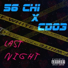 Chimp56 - Last Night W/ CDO3 (Prod. KimJ)