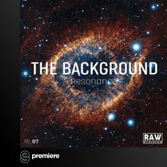 Premiere: The Background - Resonance - Raw Division Recordings