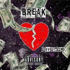 BREAK - Savv x SZNS