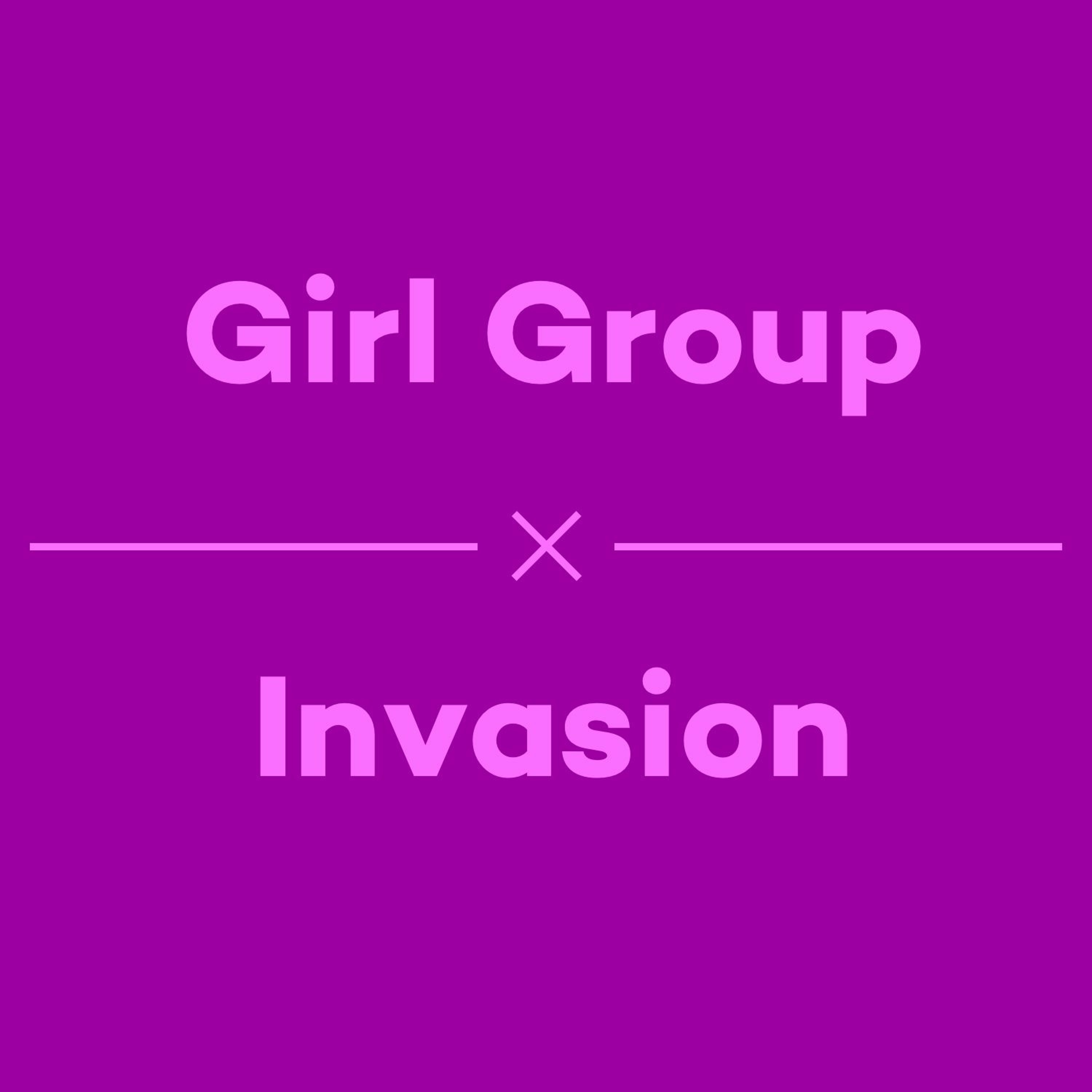 Episode 40 - Girl Group Invasion