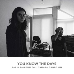 You Know The Days (feat. Tamara Qaddoumi)