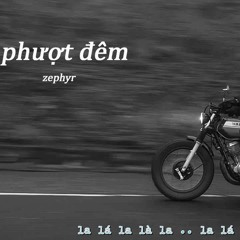 Phuot Dem - Zephyr