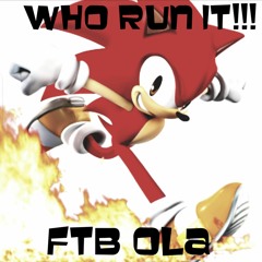Who Run It F.T.B OLA Freestyle
