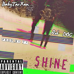 SHINE - Feat. Rob_DOG  (Prod. By T.Y)