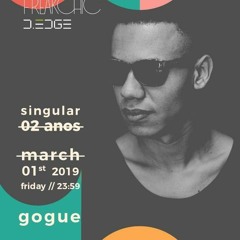 Gogue - Live Set At Freak Chic, Singular 2years @ D.Edge 01.03.2019