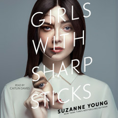 GIRLS WITH SHARP STICKS Audiobook Excerpt