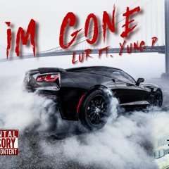 LuR ft. Yung P - iM Gone (prodby. LuR)