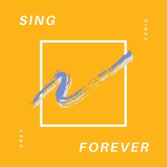 Drey Vibez - Sing Forever