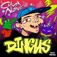Chuck None - DINGUS