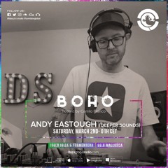 BoHo hosted by Camilo Franco on Ibiza Global Radio invites Andy Eastough #12 - [01/03/2019]