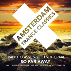 Trance Classics & Elles de Graaf - So Far Away (Katrin's World Remix)