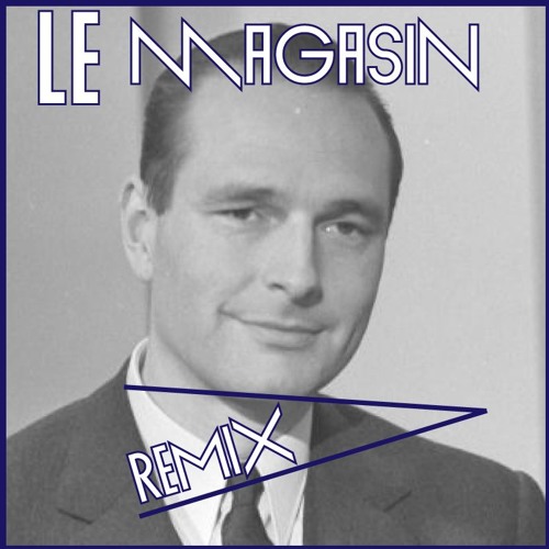 Jacques Chirac - Maintenant (Le Magasin 's Original Swag Remix) [EXTRAIT] 🎤