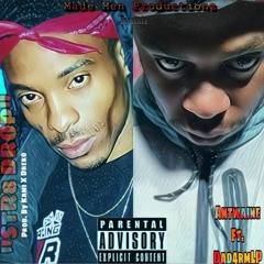 Antwaine "STR8 DROP" FT. Dad4rmLP