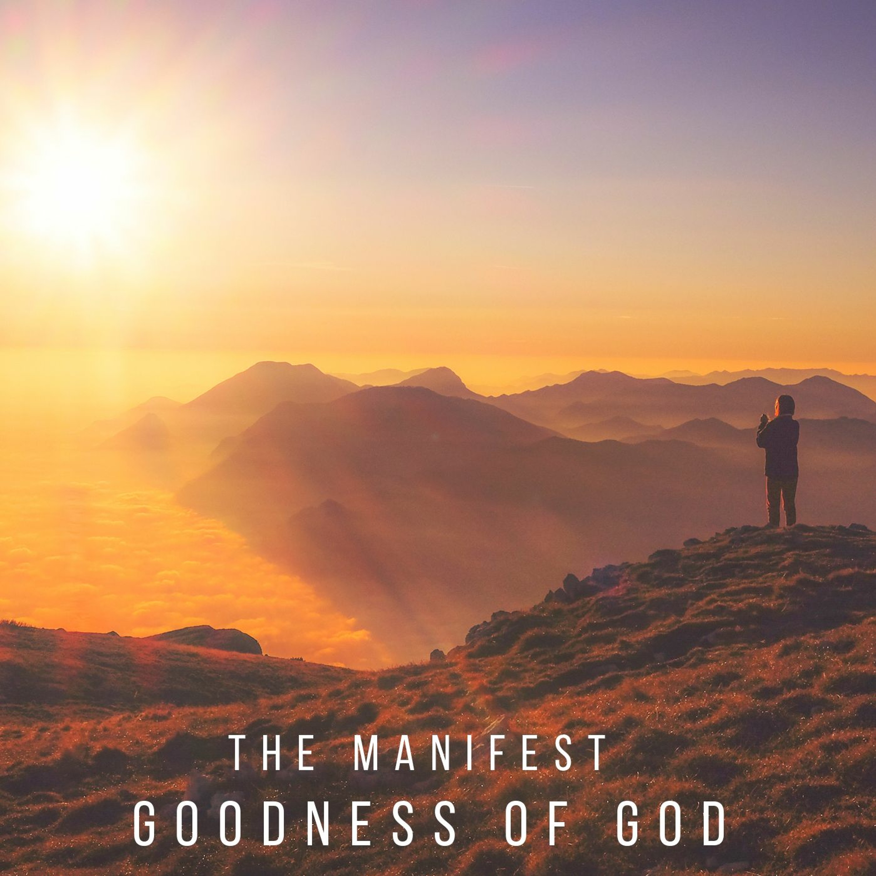 The Manifest Goodness Of God episode artwork