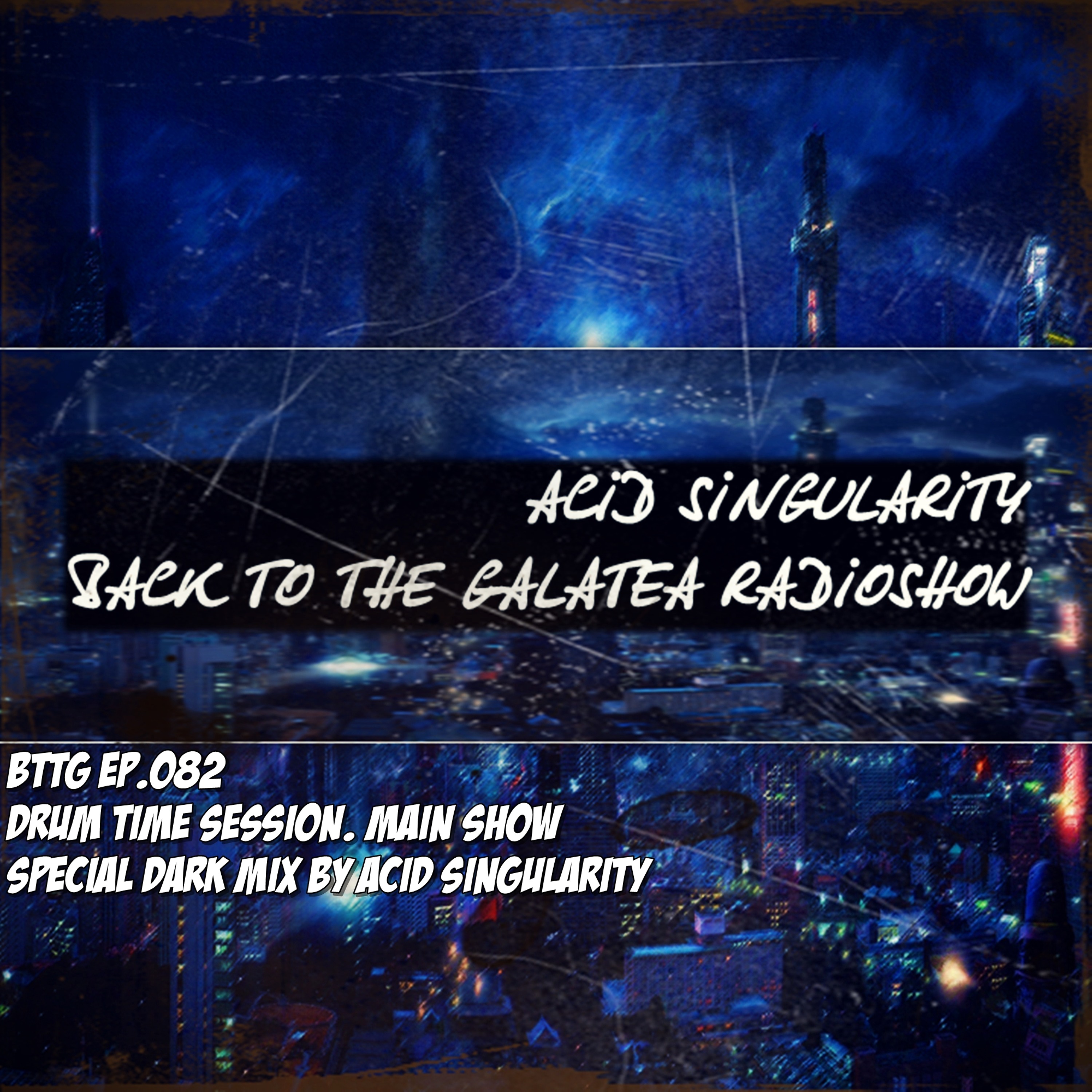 ACID SINGULARITY PRES. BACK TO THE GALATEA #082 (04.03.19) episode artwork